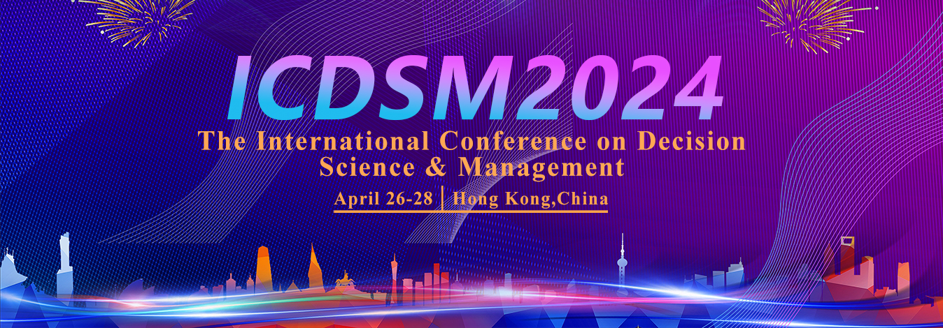 【ACM出版】第六届国际决策科学与管理会议