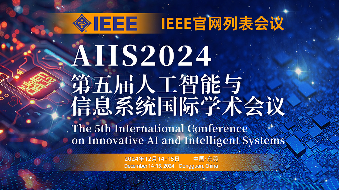 The 5th International Conference on Innovative AI and Intelligent Systems（AIIS2024)